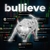 Bullieve